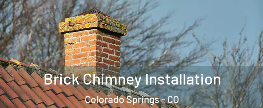  Brick Chimney Installation Colorado Springs - CO
