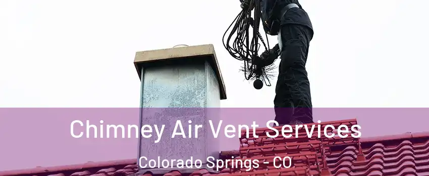  Chimney Air Vent Services Colorado Springs - CO