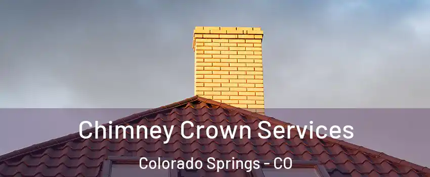  Chimney Crown Services Colorado Springs - CO