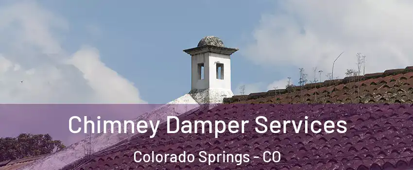  Chimney Damper Services Colorado Springs - CO