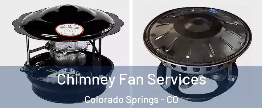  Chimney Fan Services Colorado Springs - CO