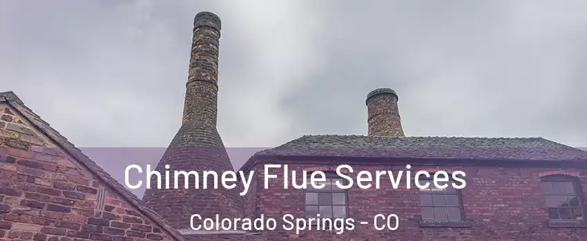  Chimney Flue Services Colorado Springs - CO
