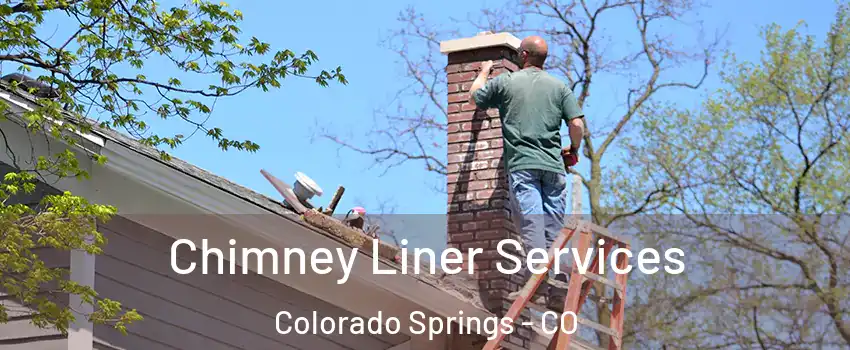  Chimney Liner Services Colorado Springs - CO
