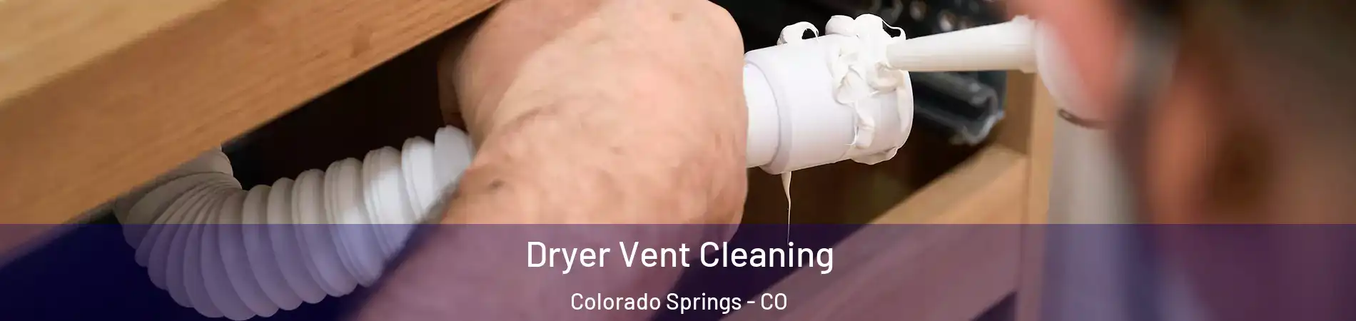  Dryer Vent Cleaning Colorado Springs - CO
