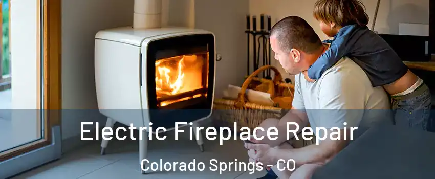 Electric Fireplace Repair Colorado Springs - CO