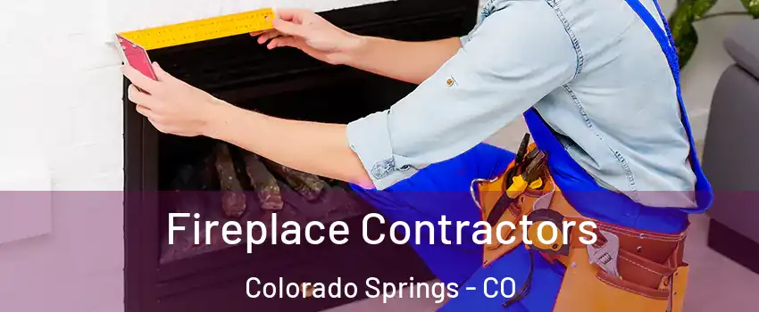  Fireplace Contractors Colorado Springs - CO