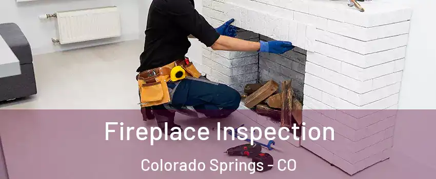  Fireplace Inspection Colorado Springs - CO