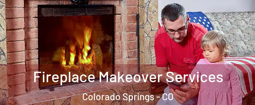  Fireplace Makeover Services Colorado Springs - CO