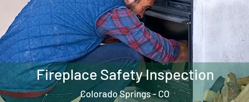  Fireplace Safety Inspection Colorado Springs - CO