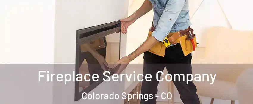  Fireplace Service Company Colorado Springs - CO
