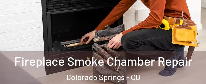  Fireplace Smoke Chamber Repair Colorado Springs - CO