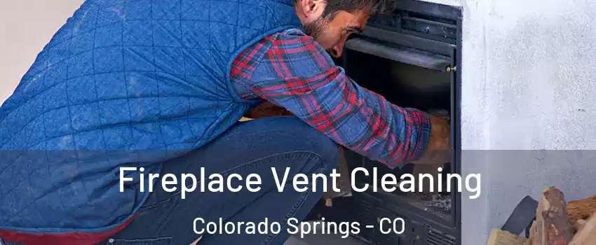  Fireplace Vent Cleaning Colorado Springs - CO