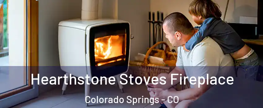  Hearthstone Stoves Fireplace Colorado Springs - CO