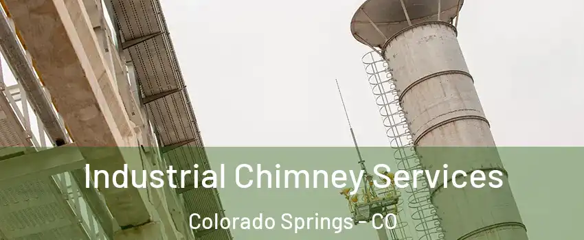  Industrial Chimney Services Colorado Springs - CO
