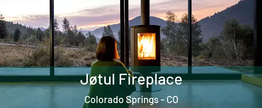  Jøtul Fireplace Colorado Springs - CO