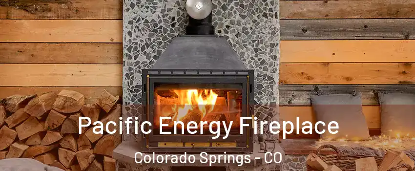  Pacific Energy Fireplace Colorado Springs - CO