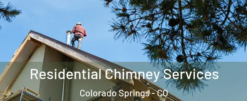  Residential Chimney Services Colorado Springs - CO