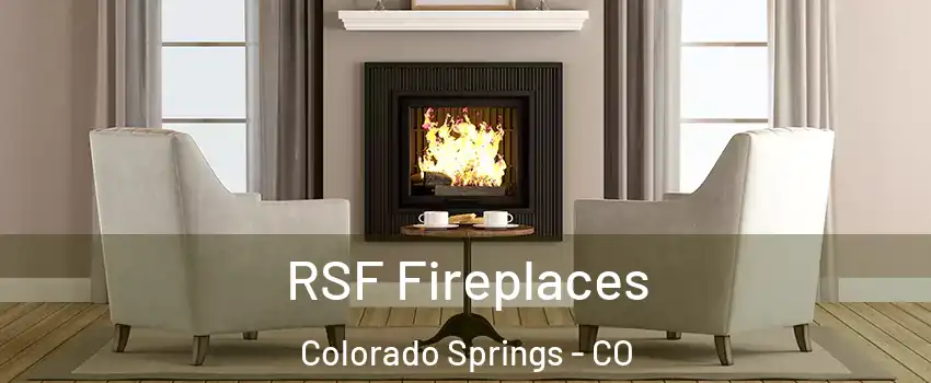  RSF Fireplaces Colorado Springs - CO