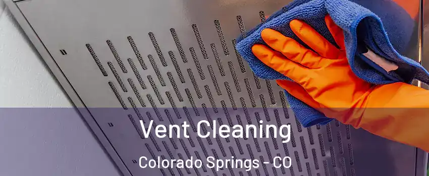  Vent Cleaning Colorado Springs - CO