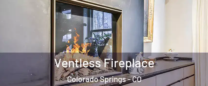  Ventless Fireplace Colorado Springs - CO